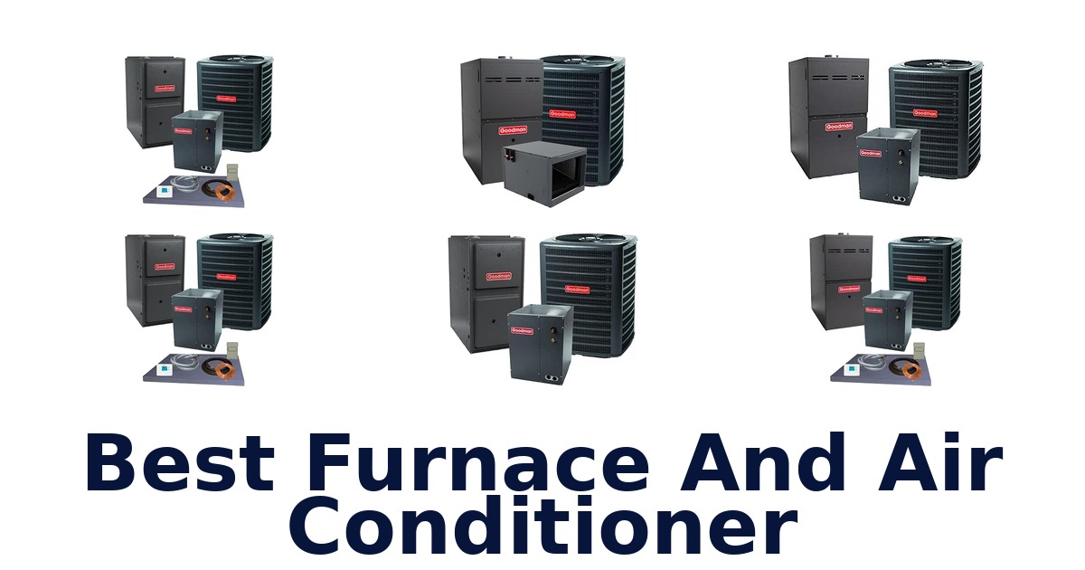 Best Furnace And Air Conditioner