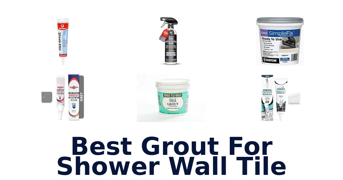 Best Grout For Shower Wall Tile