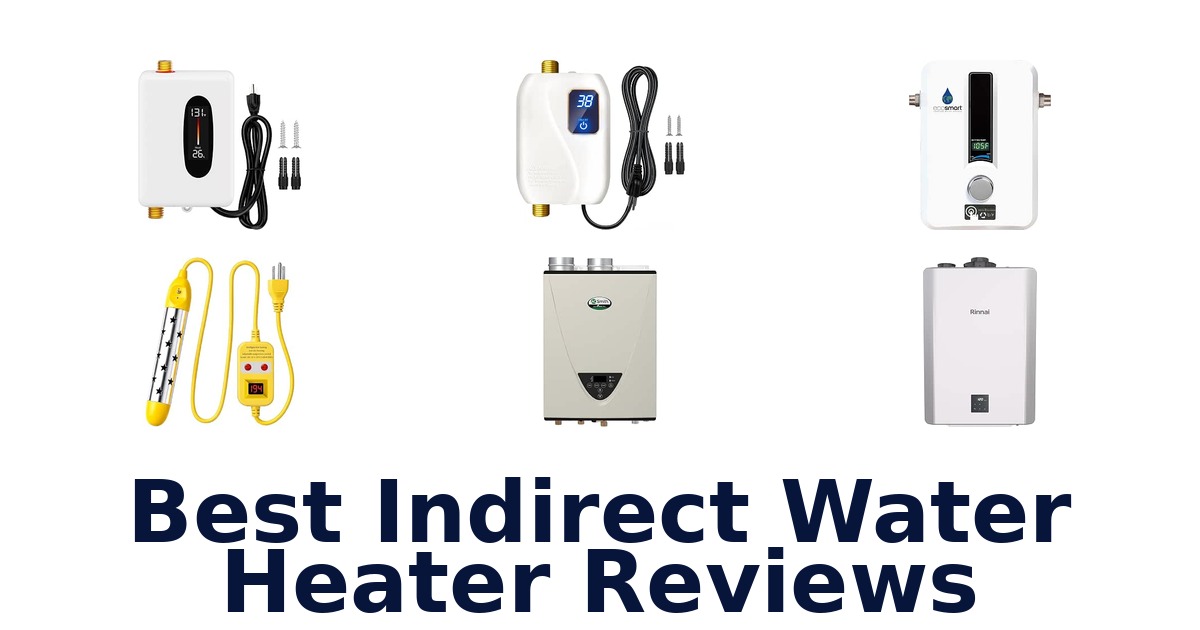Best Indirect Water Heater Reviews