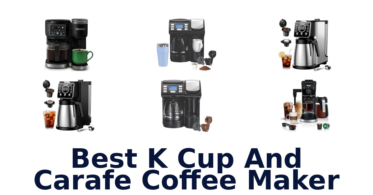Best K Cup And Carafe Coffee Maker