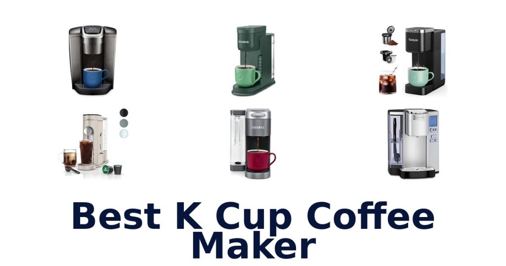 Best K Cup Coffee Maker