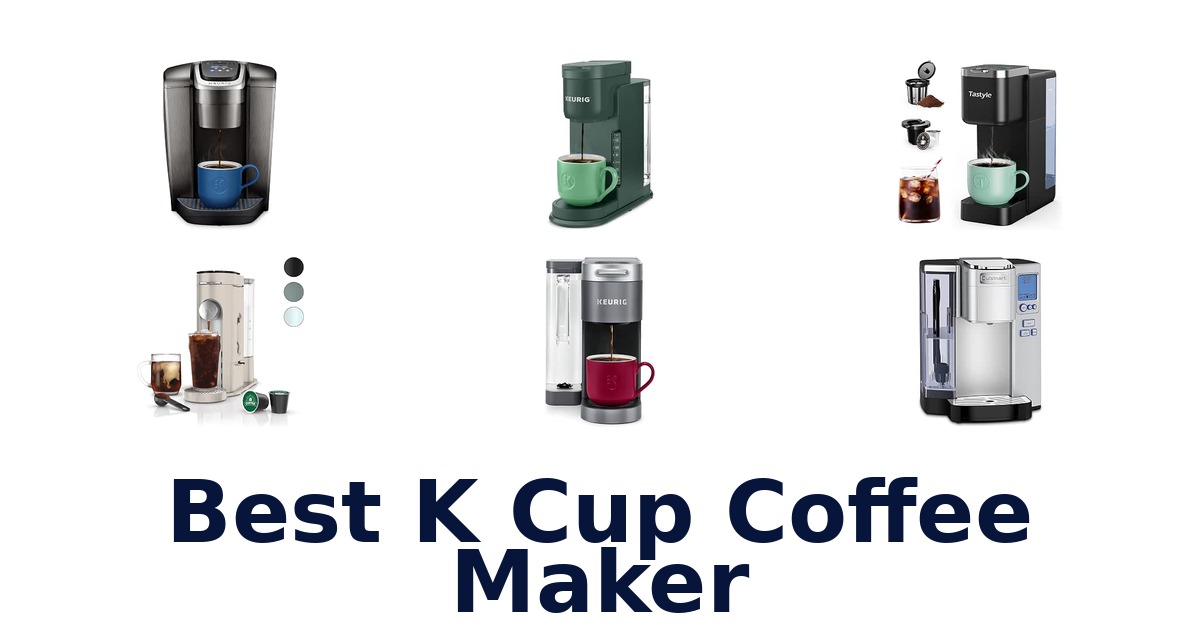 Best K Cup Coffee Maker