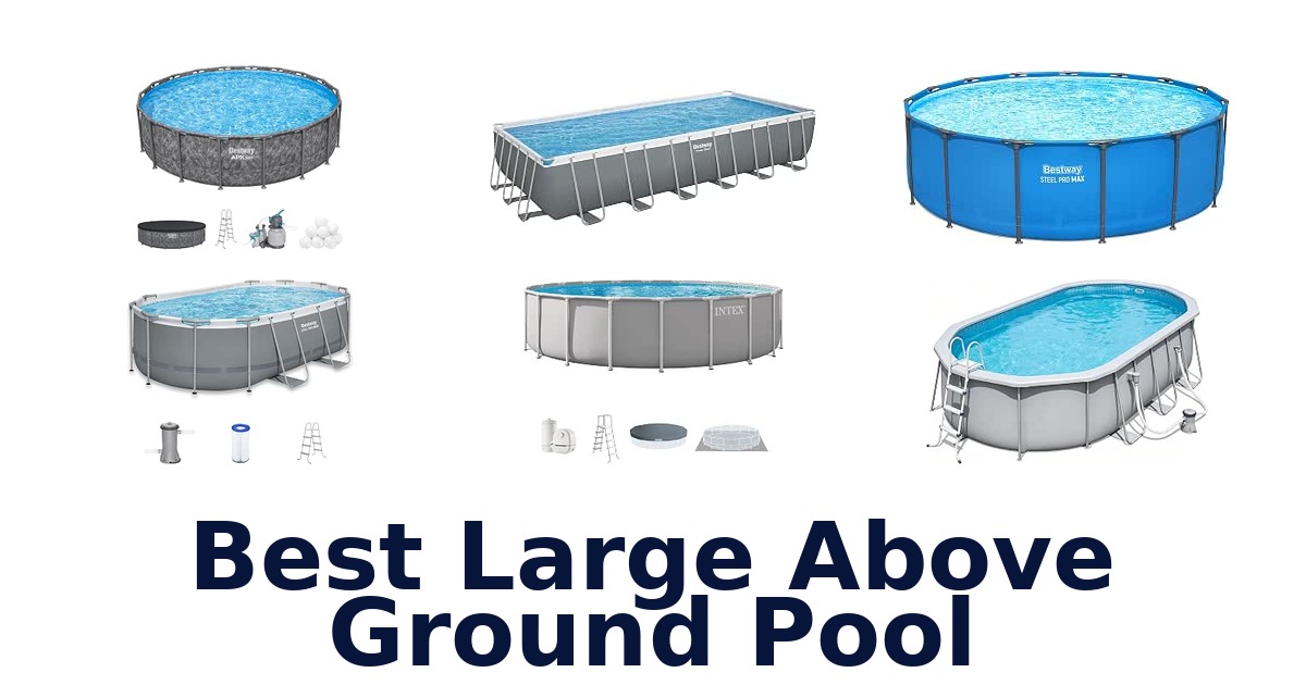 Best Large Above Ground Pool