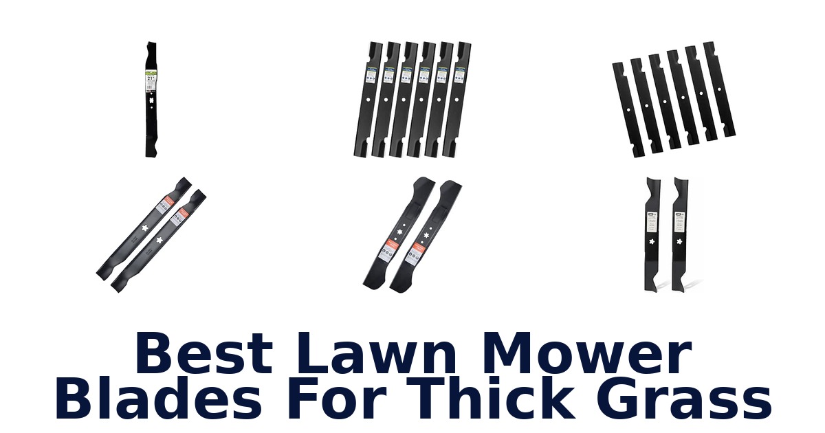 Best Lawn Mower Blades For Thick Grass