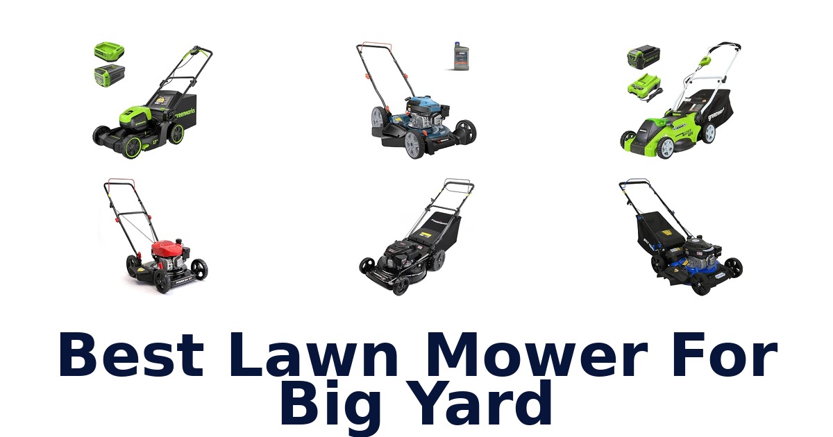 Best Lawn Mower For Big Yard