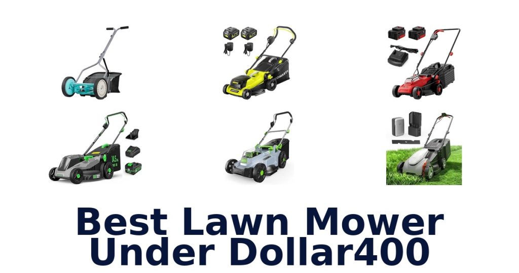 Best Lawn Mower Under Dollar400