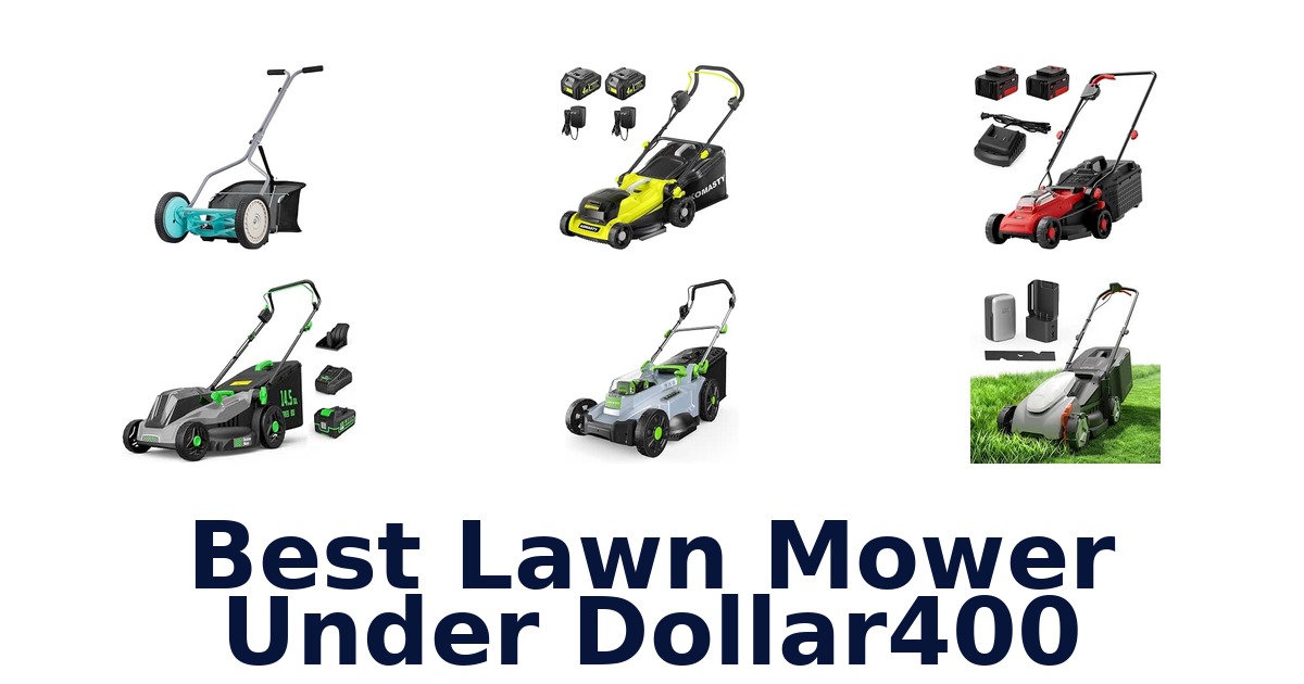 Best Lawn Mower Under Dollar400