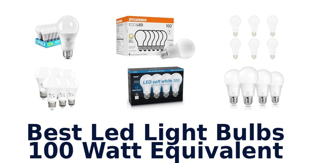 Best Led Light Bulbs 100 Watt Equivalent
