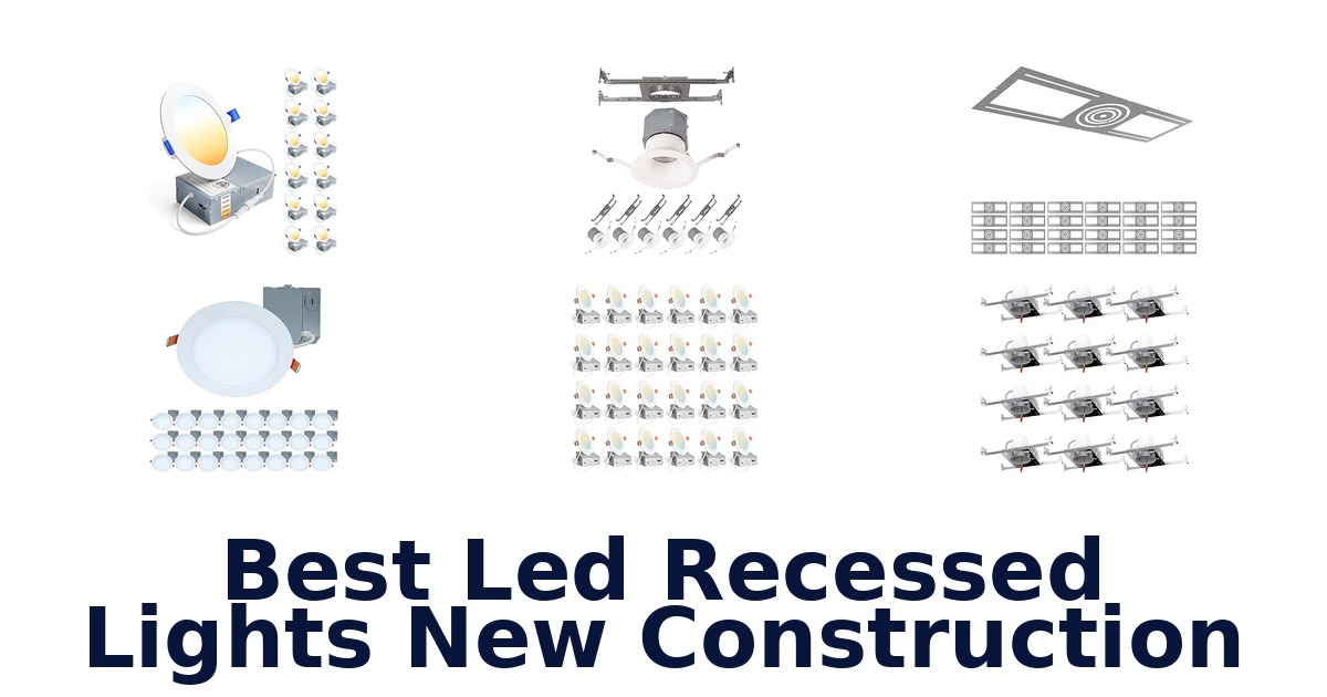 Best Led Recessed Lights New Construction