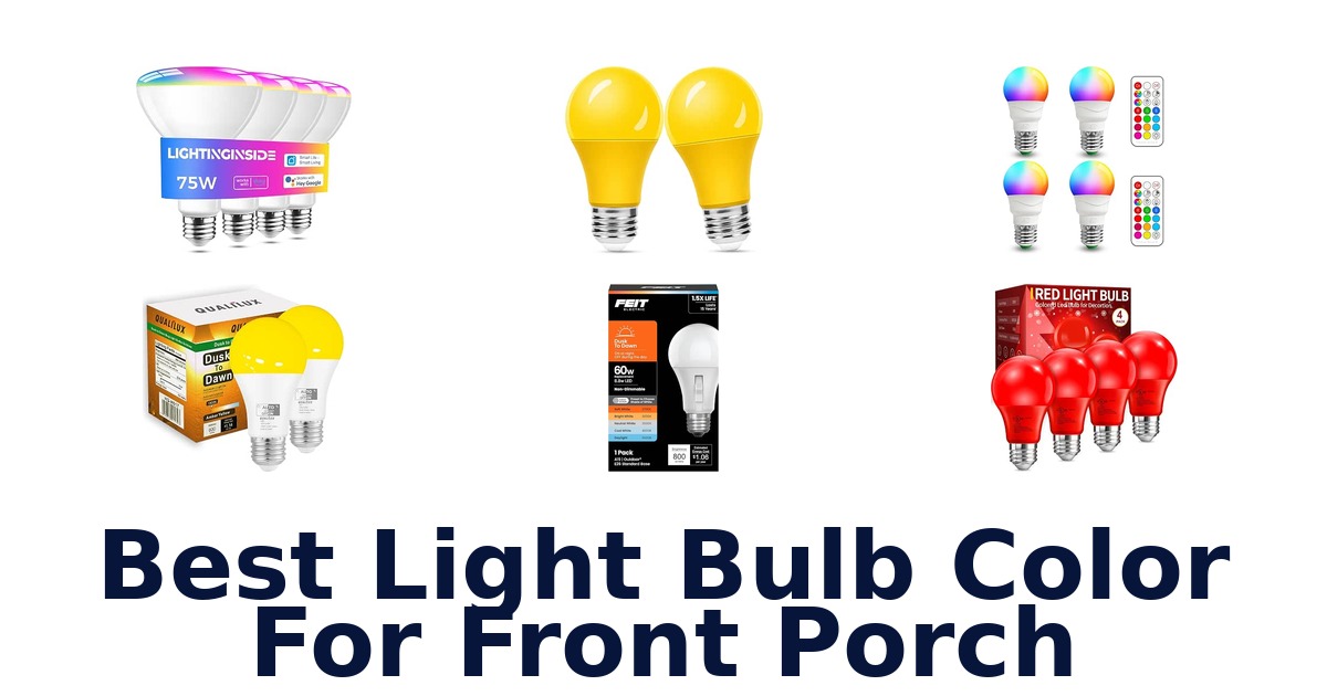 Best Light Bulb Color For Front Porch