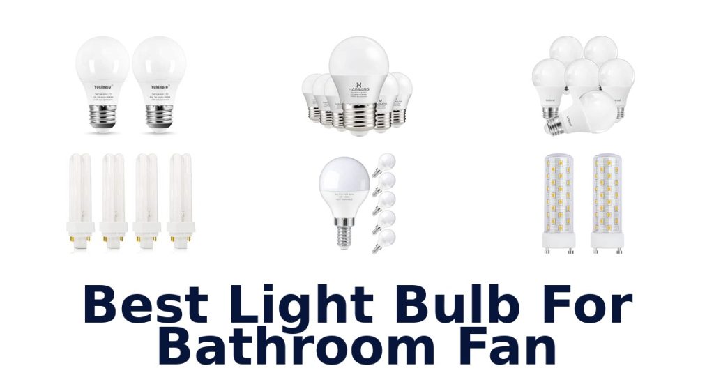 Best Light Bulb For Bathroom Fan