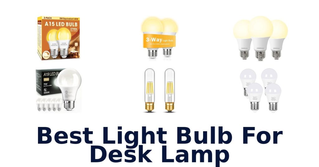 Best Light Bulb For Desk Lamp