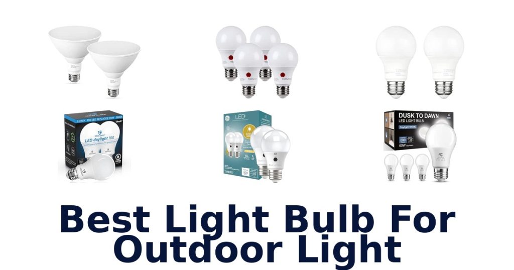 Best Light Bulb For Outdoor Light