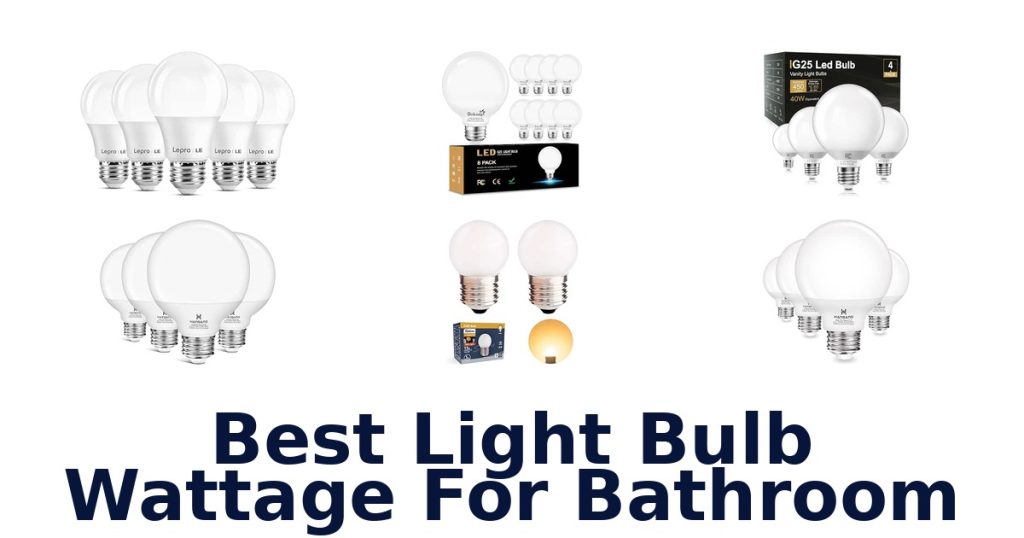Best Light Bulb Wattage For Bathroom