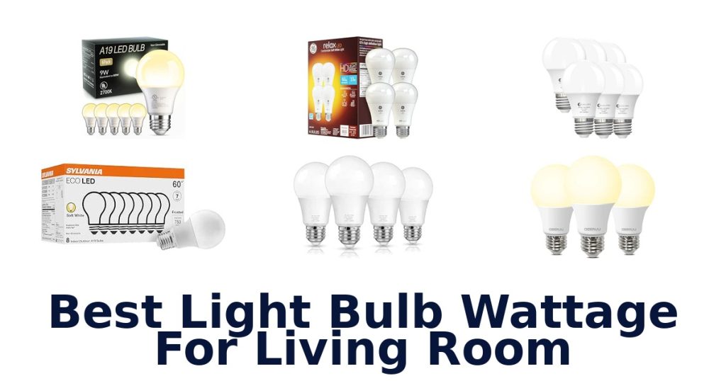 Best Light Bulb Wattage For Living Room