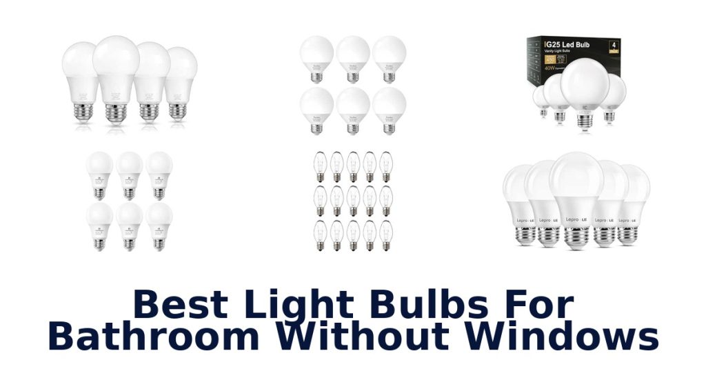 Best Light Bulbs For Bathroom Without Windows