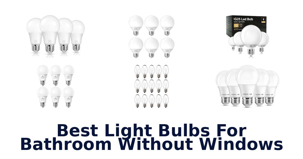 Best Light Bulbs For Bathroom Without Windows
