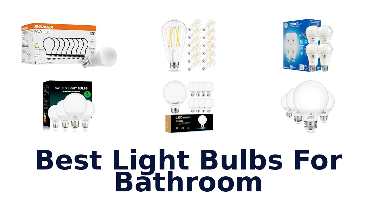 Best Light Bulbs For Bathroom