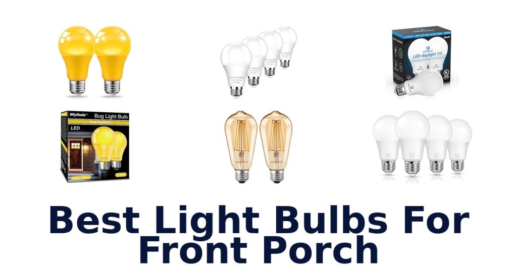 Best Light Bulbs For Front Porch