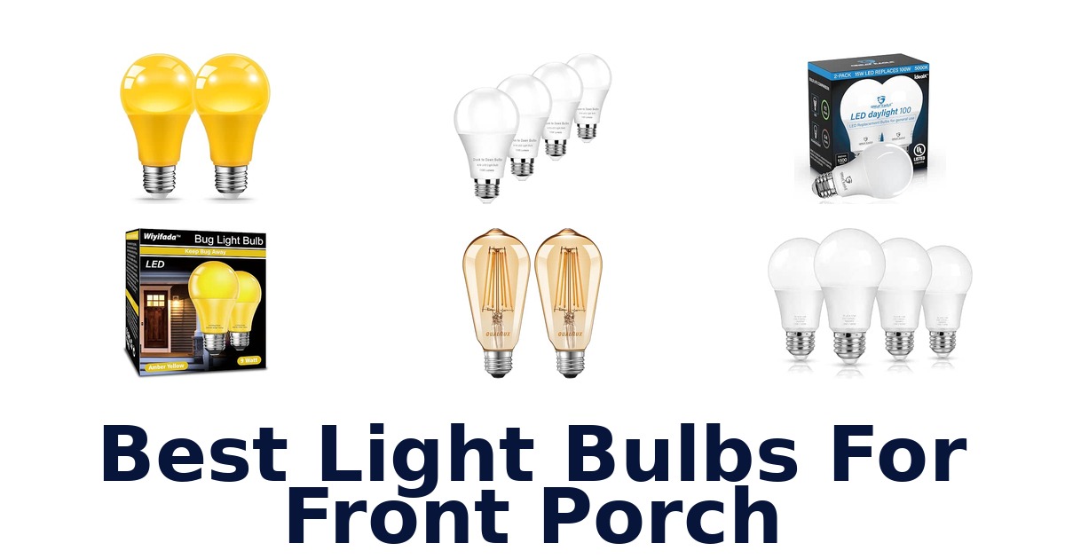 Best Light Bulbs For Front Porch