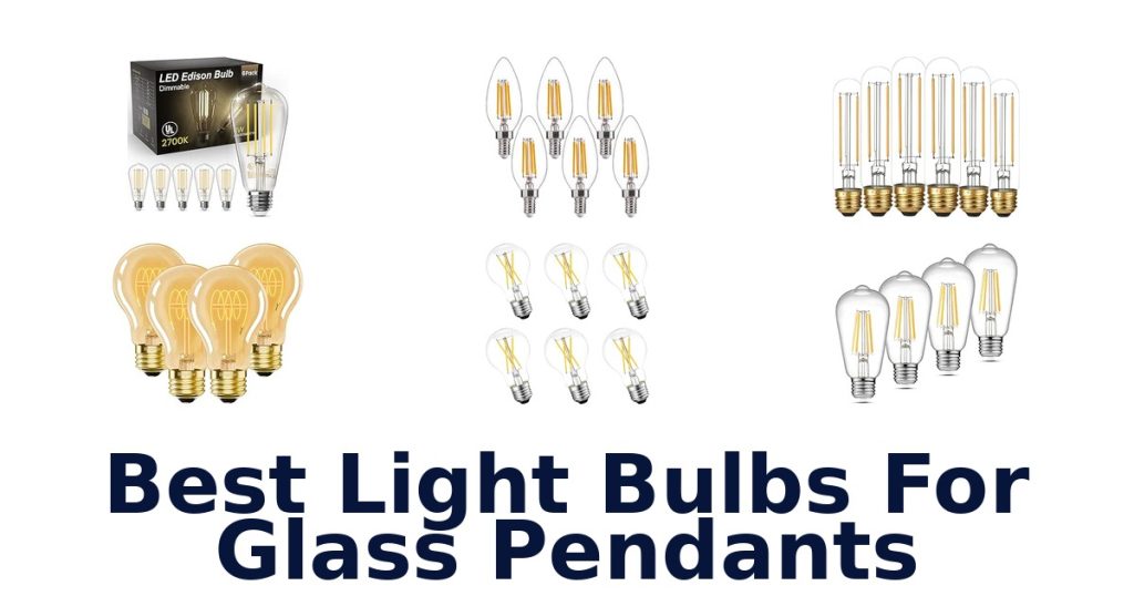 Best Light Bulbs For Glass Pendants