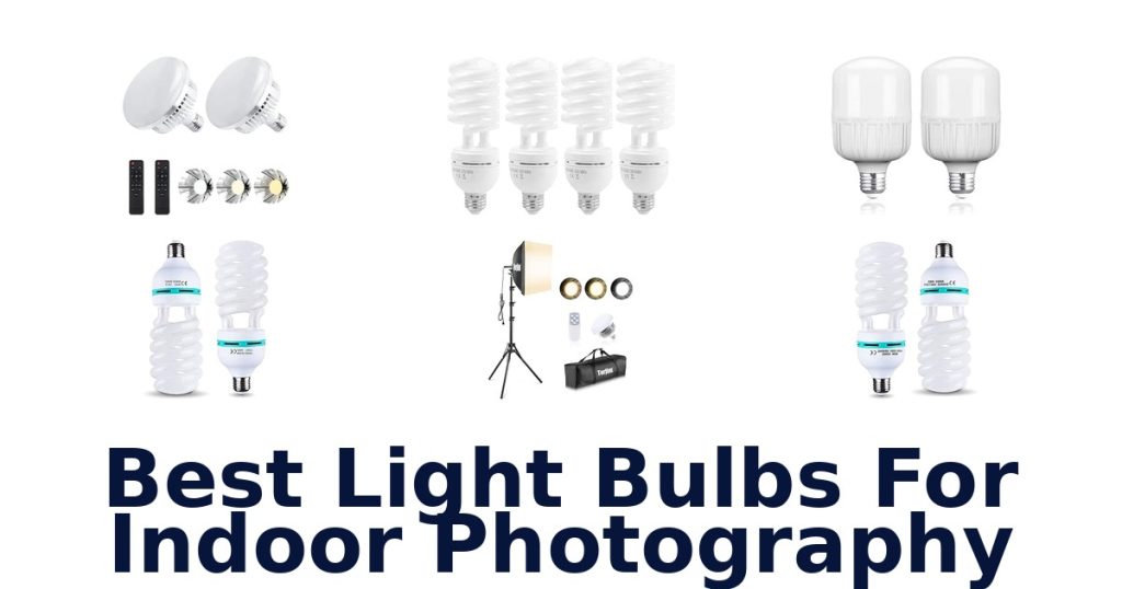Best Light Bulbs For Indoor Photography