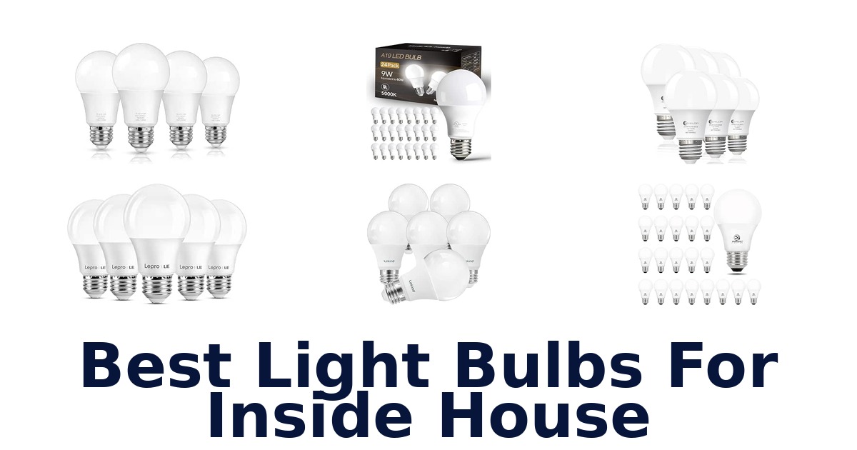Best Light Bulbs For Inside House