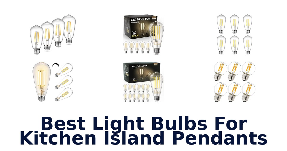 Best Light Bulbs For Kitchen Island Pendants
