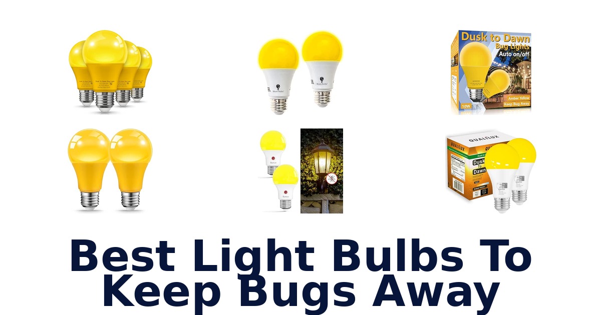 Best Light Bulbs To Keep Bugs Away