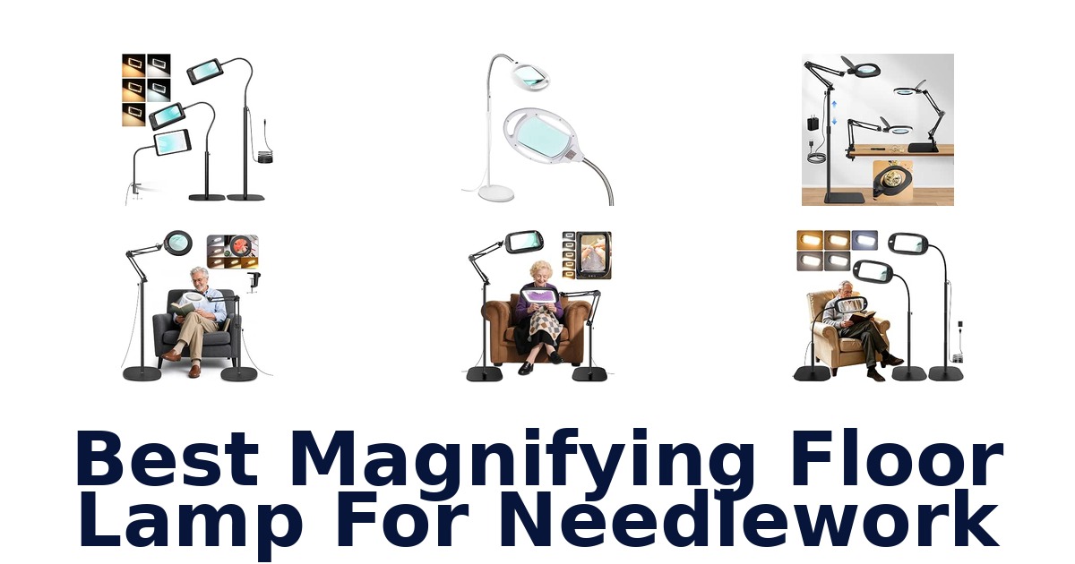 Best Magnifying Floor Lamp For Needlework