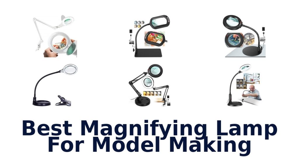 Best Magnifying Lamp For Model Making