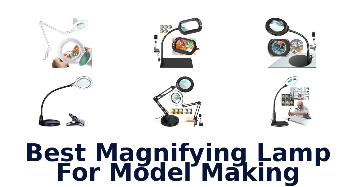 Best Magnifying Lamp For Model Making