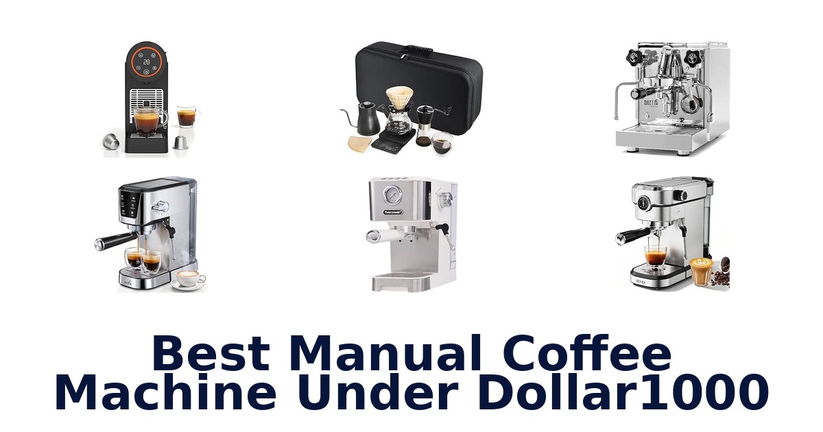 Best Manual Coffee Machine Under Dollar1000