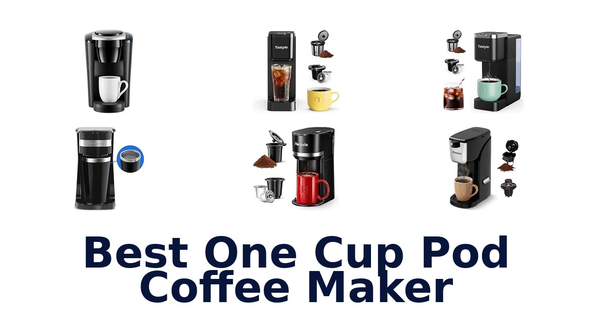 Best One Cup Pod Coffee Maker