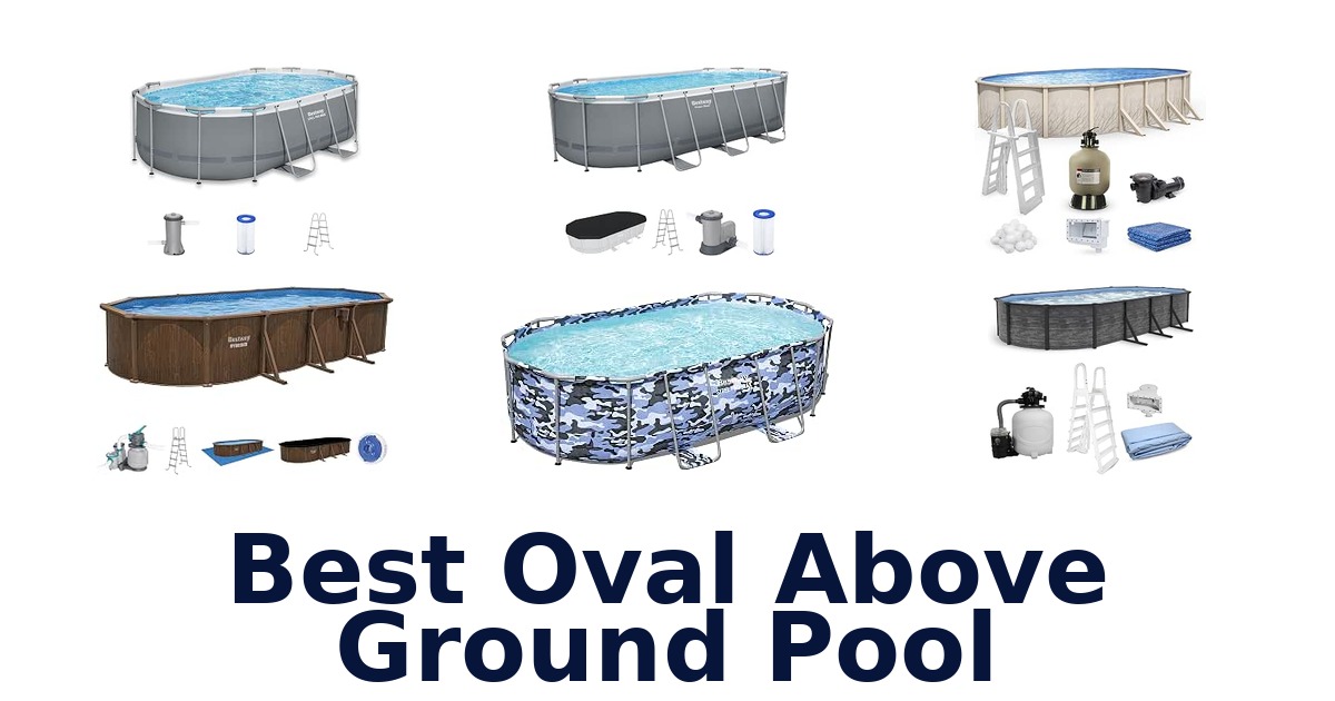 Best Oval Above Ground Pool