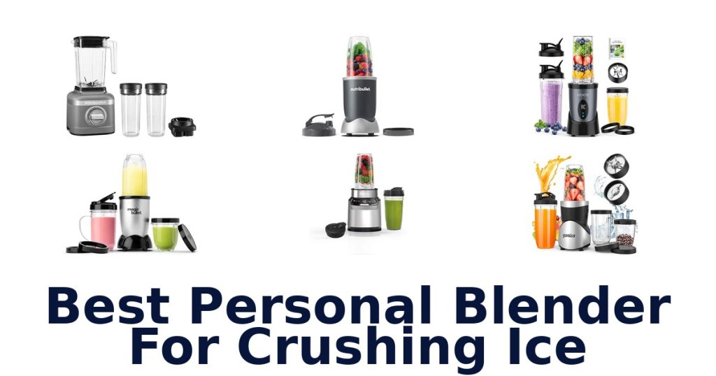 Best Personal Blender For Crushing Ice