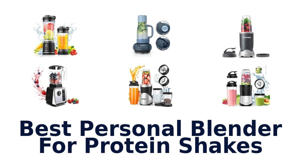 Best Personal Blender For Protein Shakes