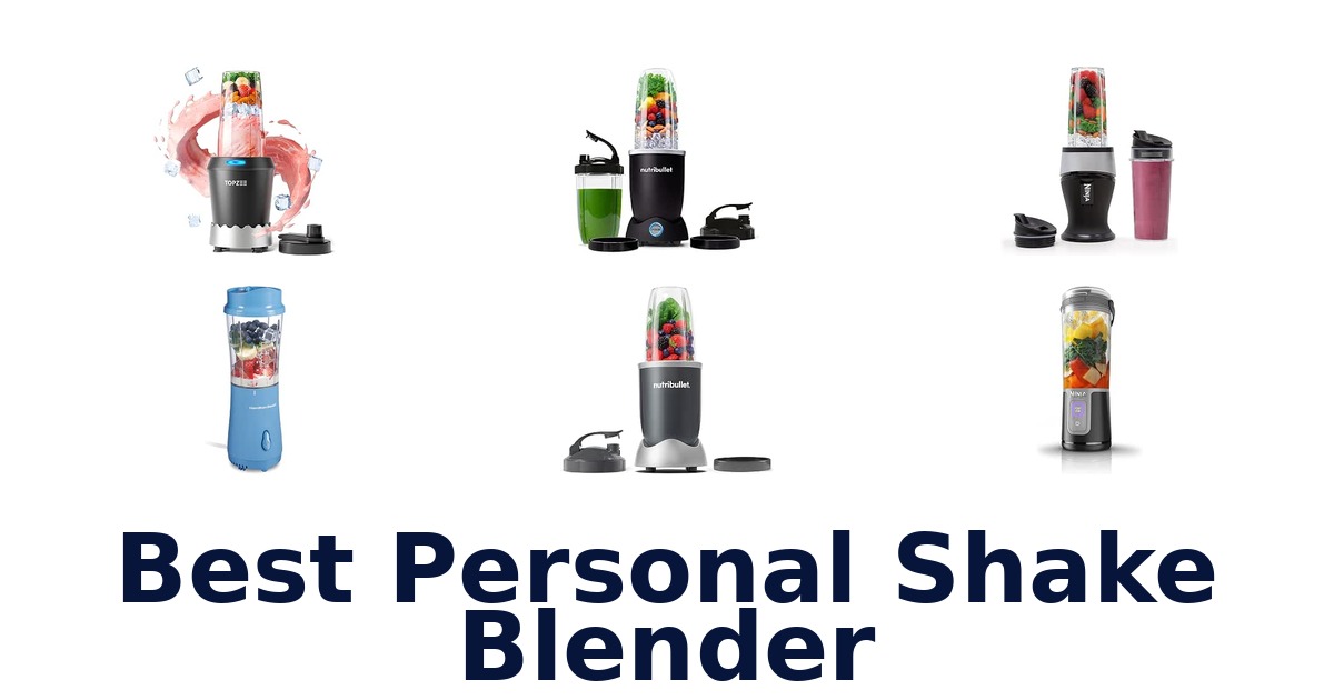 Best Personal Shake Blender