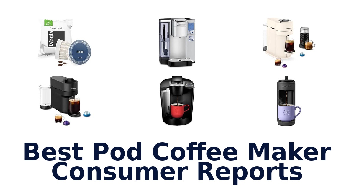 Best Pod Coffee Maker Consumer Reports
