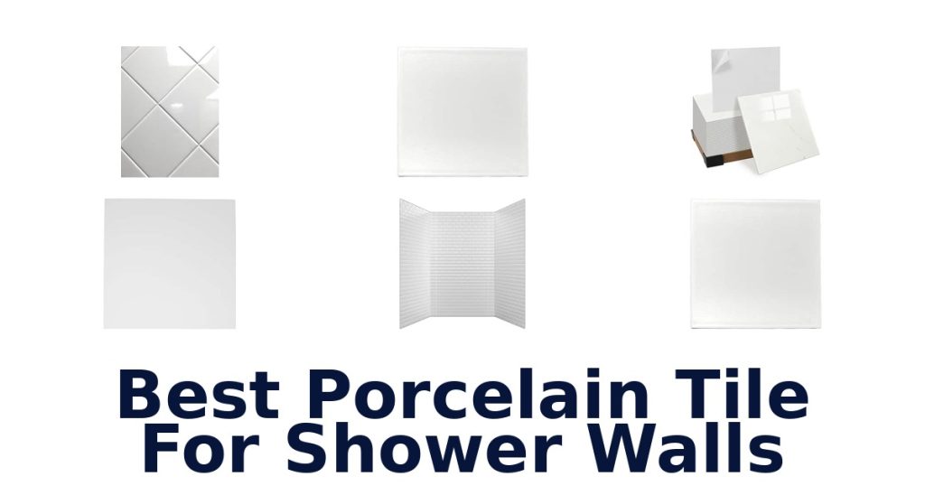 Best Porcelain Tile For Shower Walls