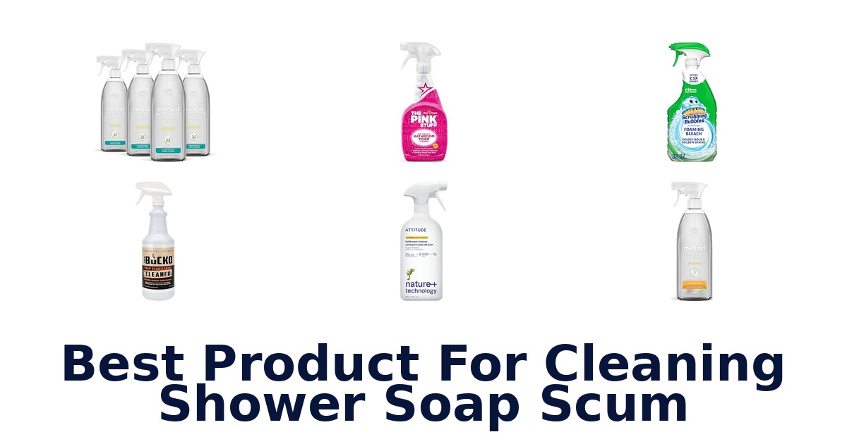 Best Product For Cleaning Shower Soap Scum