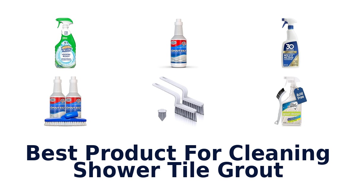 Best Product For Cleaning Shower Tile Grout