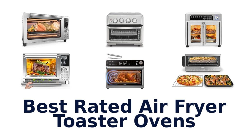 Best Rated Air Fryer Toaster Ovens