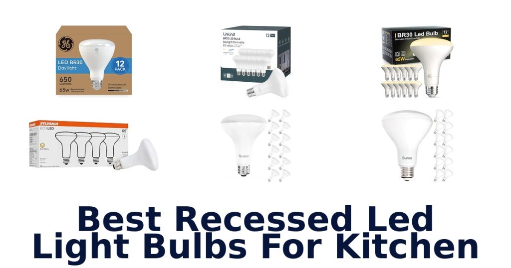 Best Recessed Led Light Bulbs For Kitchen