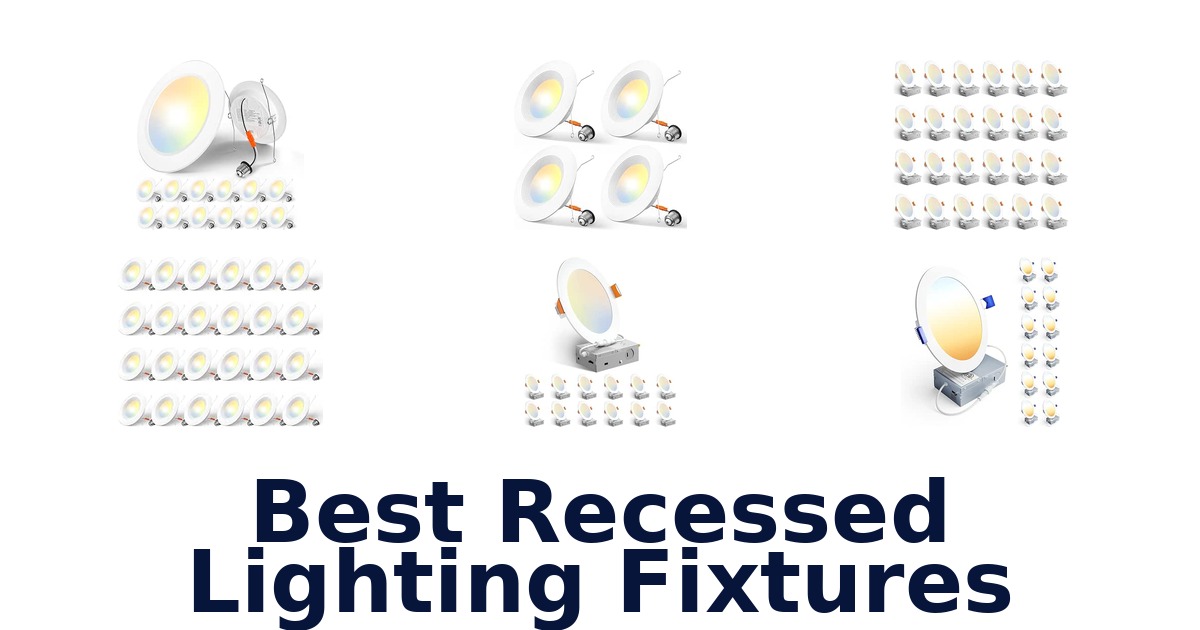 Best Recessed Lighting Fixtures