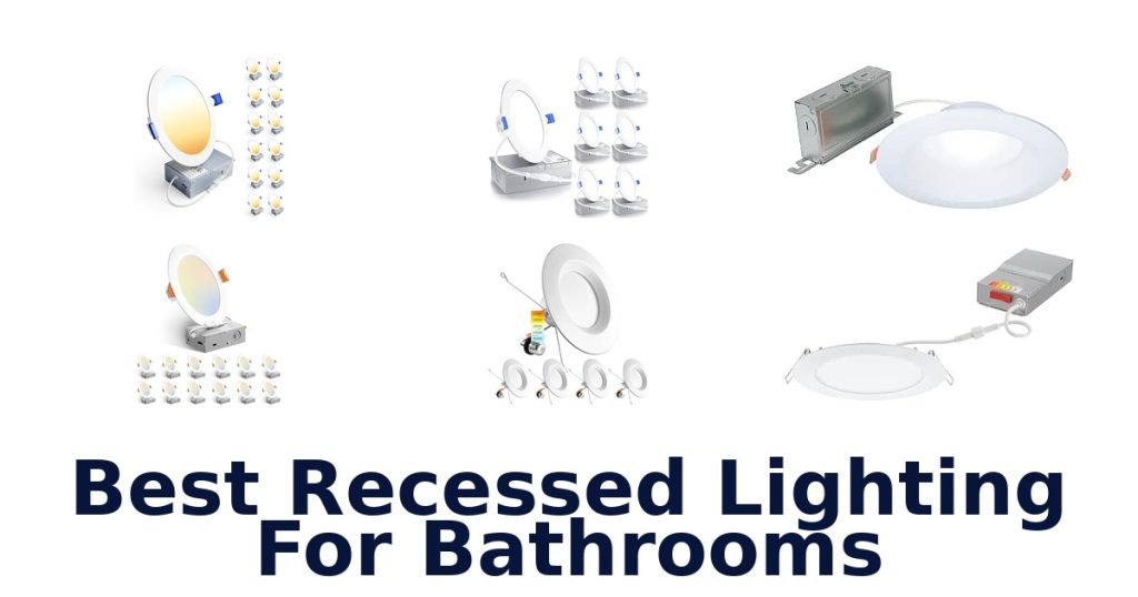 Best Recessed Lighting For Bathrooms