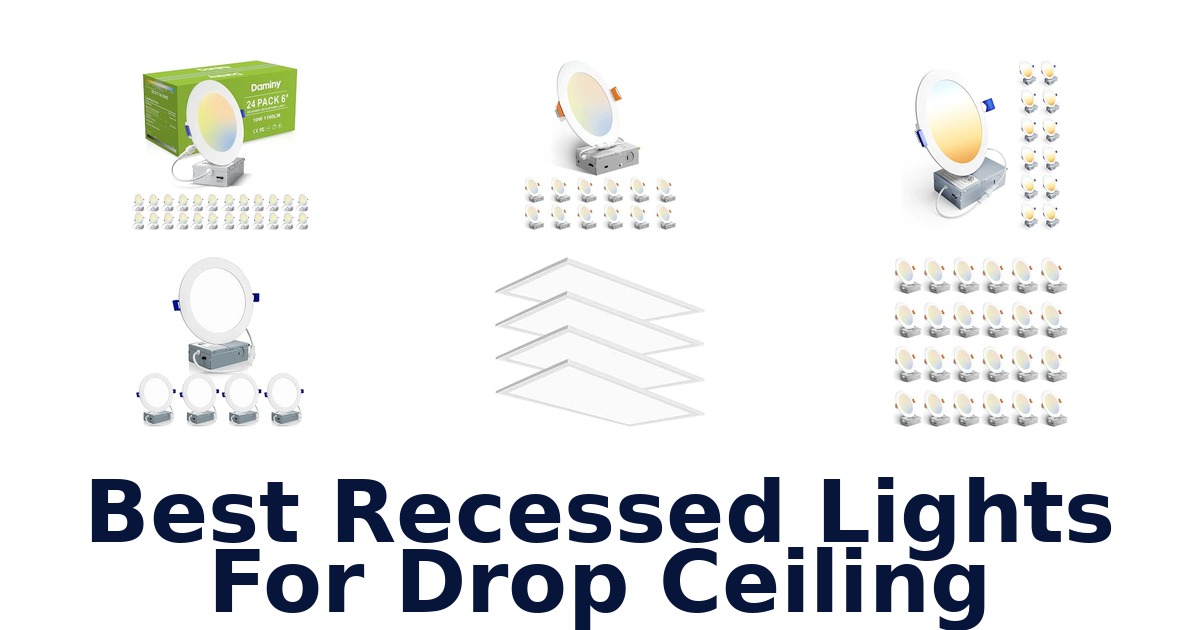 Best Recessed Lights For Drop Ceiling