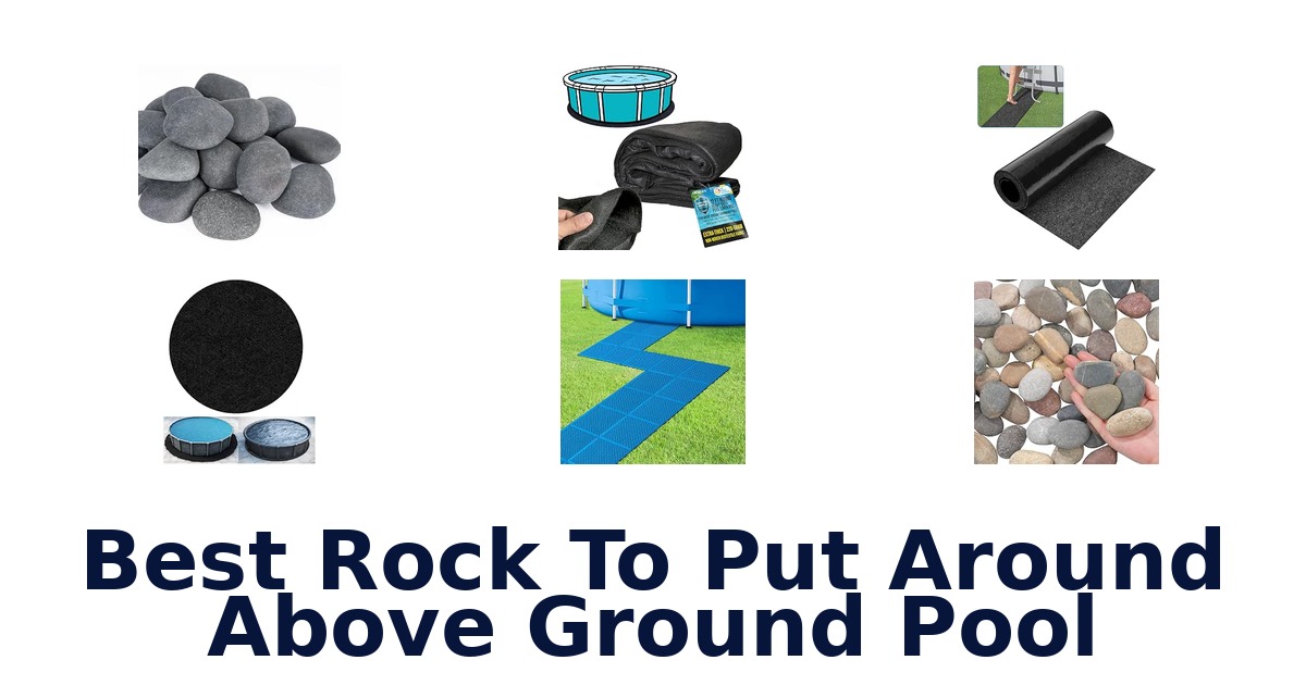 Best Rock To Put Around Above Ground Pool