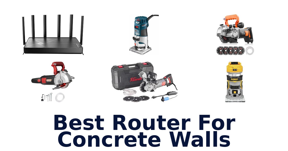 Best Router For Concrete Walls
