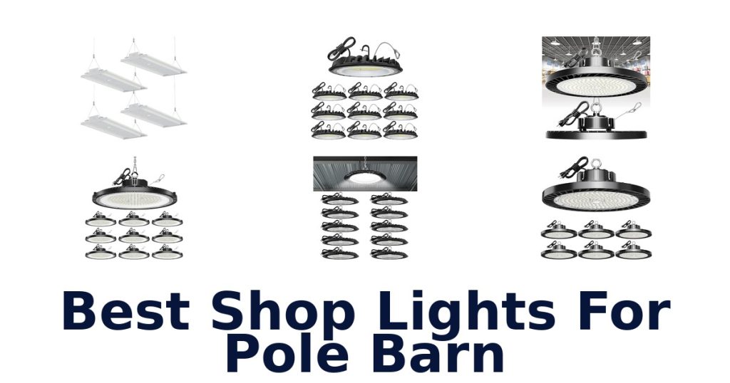 Best Shop Lights For Pole Barn